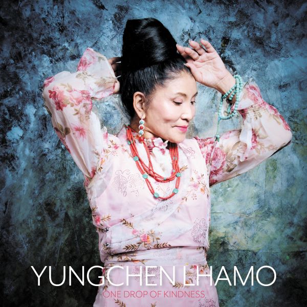 YUNGHCHEN LHAMO / ヤンチェン・ラモ / ONE DROP OF KINDNESS