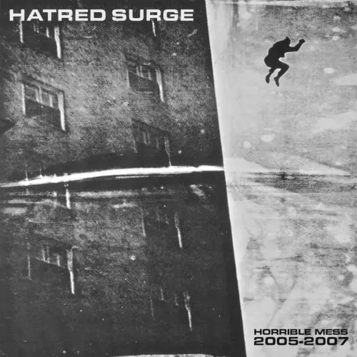 HATRED SURGE / HORRIBLE MESS 2005-2007 (LP/BLACK VINYL)