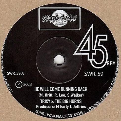 TRIXY & THE BIG HORNS / HE WILL COME RUNNING BACK (7")