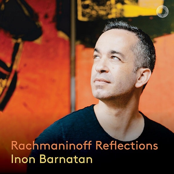 INON BARNATAN / イノン・バルナタン / RACHMANINOFF REFLECTIONS