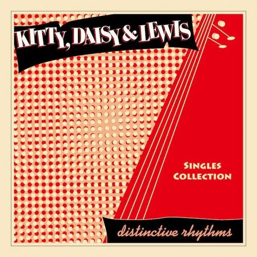 KITTY, DAISY & LEWIS / キティー・デイジー & ルイス / SINGLES COLLECTION / シングルス・コレクション