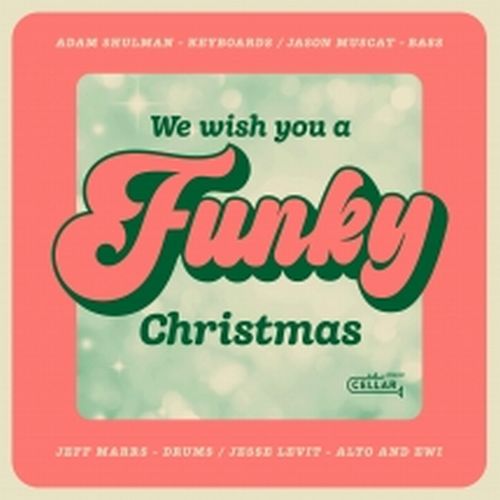 ADAM SHULMAN / アダム・シュルマン / We Wish You A Funky Christmas