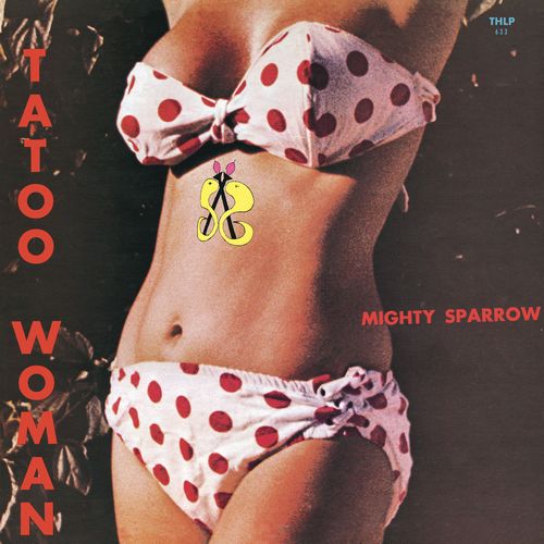 MIGHTY SPARROW / マイティ・スパロウ / Tattoo Woman / タトゥー・ウーマン