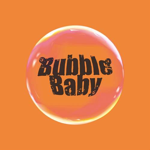 Bubble Baby / We are Bubble Baby