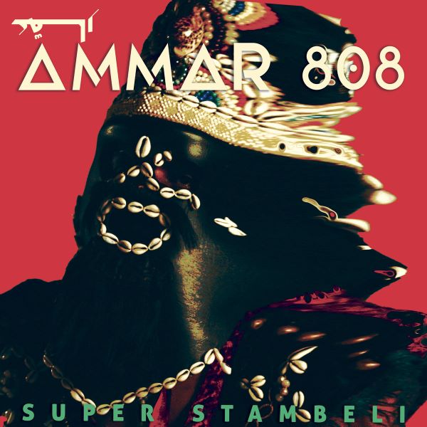 AMMAR 808 / アマール808 / SUPER STAMBELI