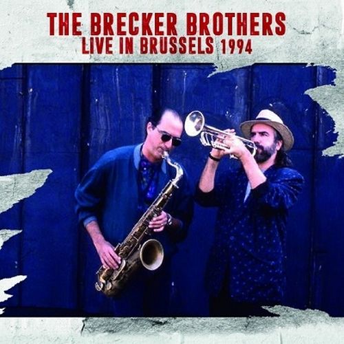 BRECKER BROTHERS / ブレッカー・ブラザーズ / Live In Brussels 1994(2CD)