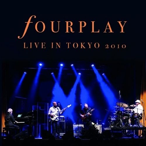 Live In Tokyo 2010(2CD)/FOURPLAY/フォープレイ/結成20周年ツアーの中 