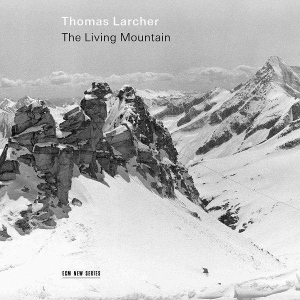 VARIOUS ARTISTS (CLASSIC) / オムニバス (CLASSIC) / THOMAS LARCHER:THE LIVING MOUNTAIN