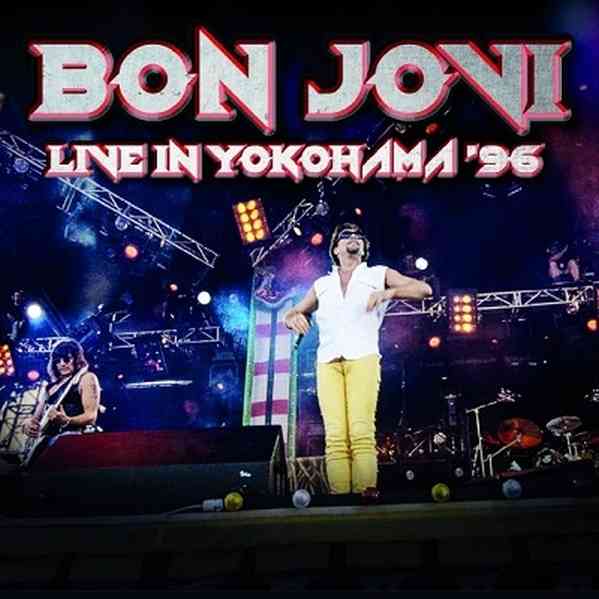 BON JOVI / ボン・ジョヴィ / LIVE IN YOKOHAMA '96 / ライヴ・イン・ヨコハマ '96