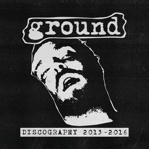 GROUND / DISCOGRAPHY 2013-2016