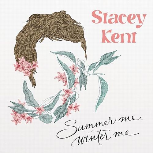 STACEY KENT / ステイシー・ケント / SUMMER ME, WINTER ME / サマー・ミー、ウィンター・ミー