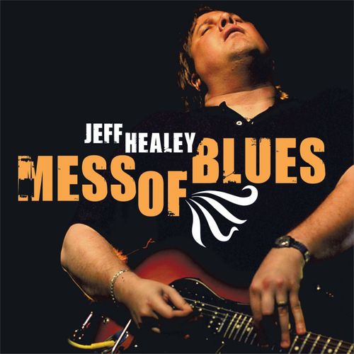 JEFF HEALEY / ジェフ・ヒーリー / メス・オブ・ブルース (CD)