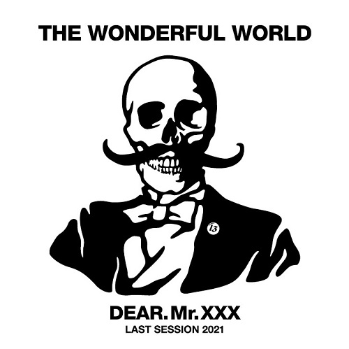 WONDERFUL WORLD / DEAR.Mr.XXX -THE WONDERFUL WORLD LAST SESSION-