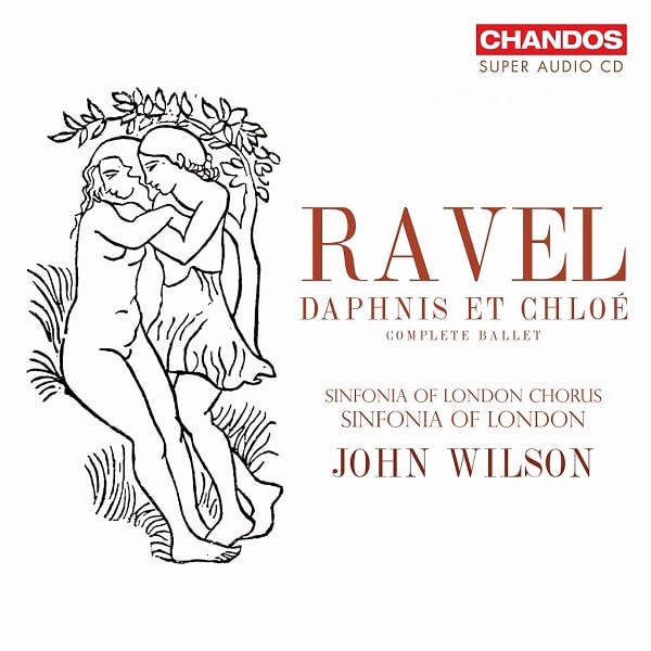 JOHN WILSON (CONDUCTOR) / ジョン・ウィルソン / RAVEL:DAPHNIS ET CHLOE(COMPLETE BALLET)