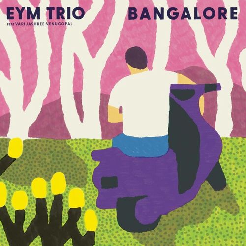 EYM TRIO / イー・ワイ・エム・トリオ / Bangalore
