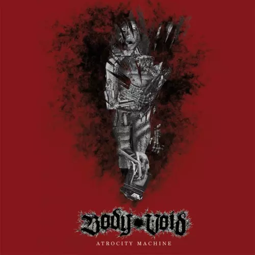 BODY VOID / ATROCITY MACHINE