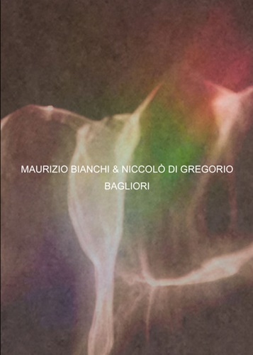 MAURIZIO BIANCHI & NICCOLO DI GREGORIO / BAGLIORI(CD-R)