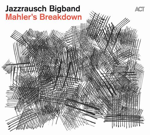 JAZZRAUSCH BIGBAND / ジャズラオシュ・ビッグバンド / (Mahler’s BreakdownLP)