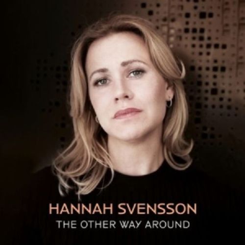 HANNAH SVENSSON / Other Way Around 