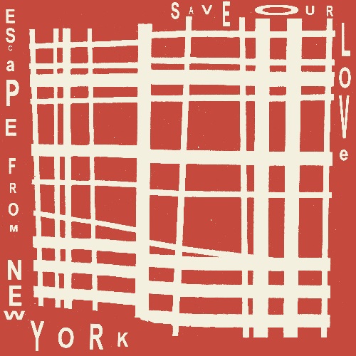 ESCAPE FROM NEW YORK / SAVE OUR LOVE (12")