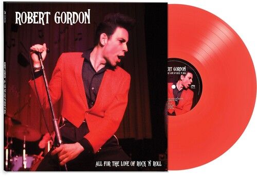 ALL FOR THE LOVE OF ROCK N' ROLL (RED VINYL)/ROBERT GORDON