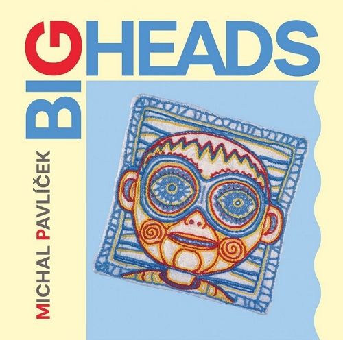 MICHAL PAVLICEK / BIG HEADS: 2CD EXTENDED EDITION - REMASTER