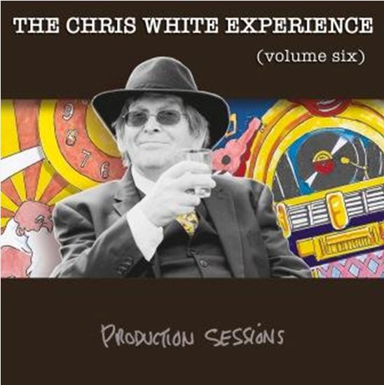 CHRIS WHITE EXPERIENCE  / クリス・ホワイト・エクスペリエンス / VOLUME SIX - PRODUCTION SESSIONS