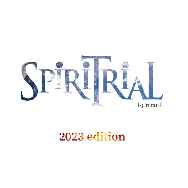 SPiRiTRiAL / スピリトライアル / SPiRiTRiAL 2023 edition / スピリトライアル 2023 エディション