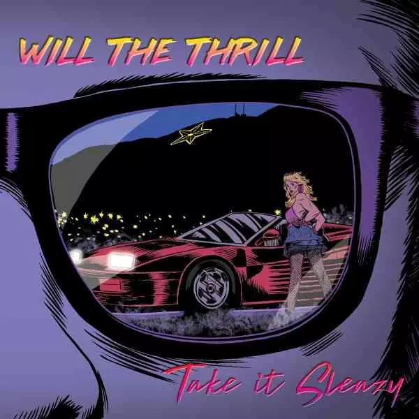 WILL THE THRILL / TAKE IT SLEAZY