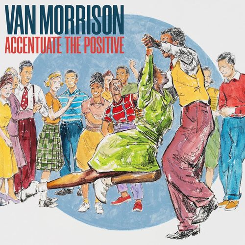 VAN MORRISON / ヴァン・モリソン / ACCENTUATE THE POSITIVE [CD]