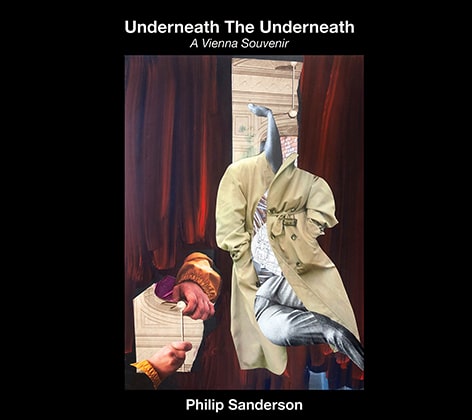 PHILIP SANDERSON / フィリップ・サンダーソン / UNDERNEATH THE UNDERNEATH - A VIENNA SOUVENIR