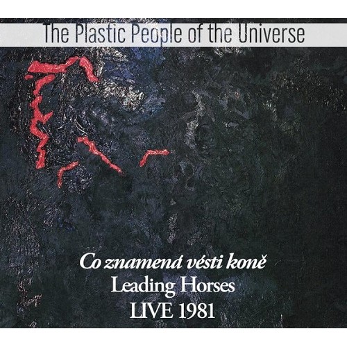 THE PLASTIC PEOPLE OF THE UNIVERSE / プラスティック・ピープル・オブ・ザ・ユニバース / LEADING HORSES : LIVE 1981