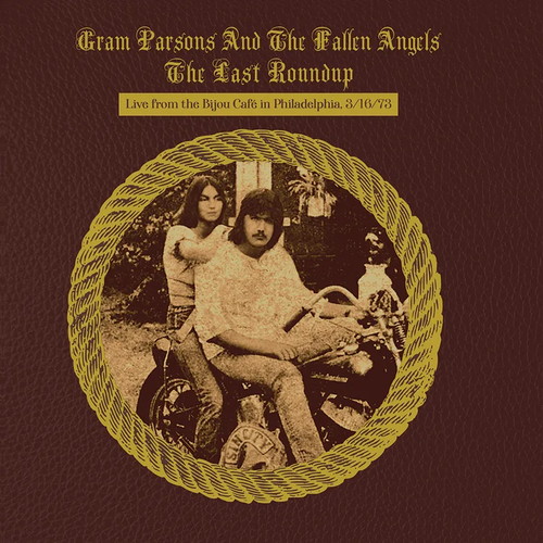 GRAM PARSONS & THE FALLEN ANGELS / グラム・パーソンズ&ザ・フォールン・エンジェルス / LAST ROUNDUP: LIVE FROM THE BIJOU CAFE IN PHILDAELPHIA MARCH 16TH 73 [2LP] (POSTER, LIMITED, INDIE-EXCLUSIVE)
