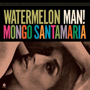 MONGO SANTAMARIA / モンゴ・サンタマリア / WATERMELON MAN!