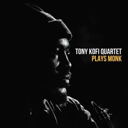 TONY KOFI / トニー・コフィ / plays Monk