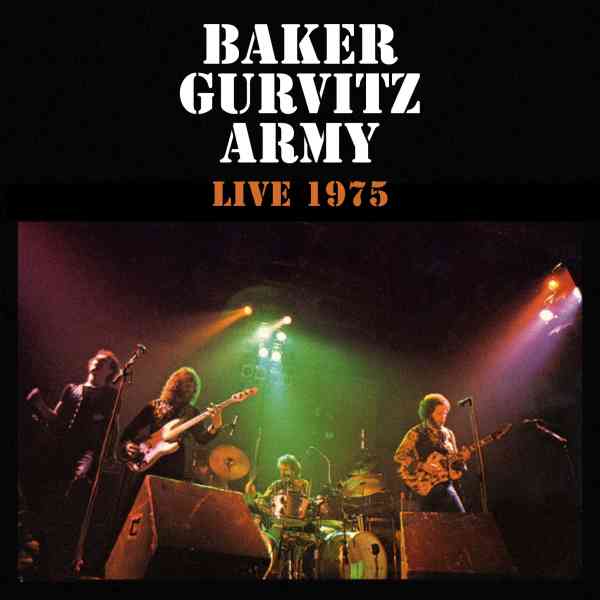 BAKER GURVITZ ARMY / ベイカー・ガーヴィッツ・アーミー / LIVE 1975 REMASTERED AND EXPANDED CD EDITION