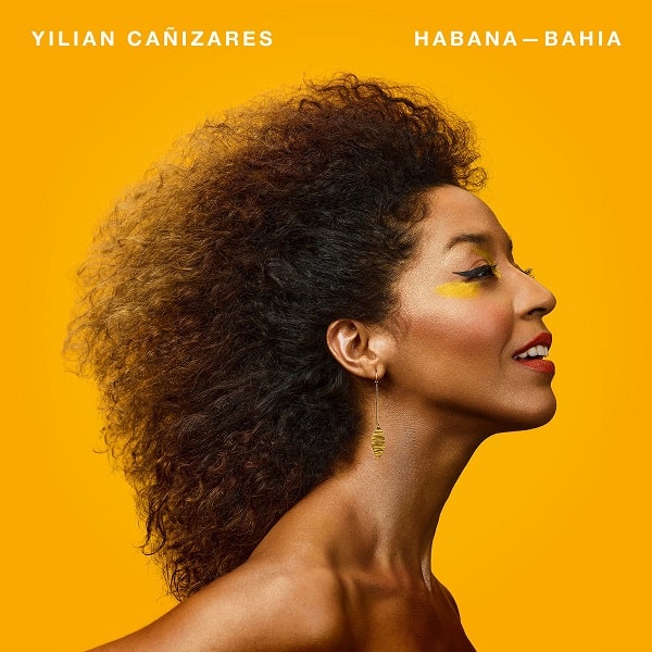 YILIAN CANIZARES / ジリアン・カニサレス / HABANA-BAHIA
