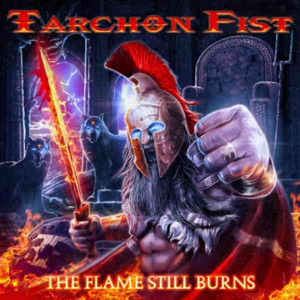 TARCHON FIST / THE FLAME STILL BUNS