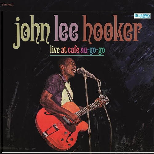 JOHN LEE HOOKER / ジョン・リー・フッカー / LIVE AT CAFE AU GO-GO [LP] (SPLATTER 180 GRAM VINYL, POSTER, LIMITED, INDIE-EXCLUSIVE)