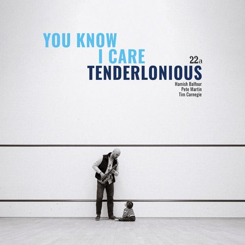 TENDERLONIOUS / テンダーロニアス / YOU KNOW I CARE / ユー・ノウ・アイ・ケア