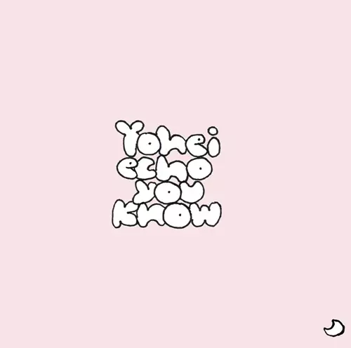 Yohei / Echo You Know  