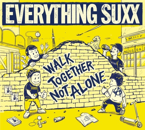 EVERYTHING SUXX / WALK TOGETHER NOT ALONE