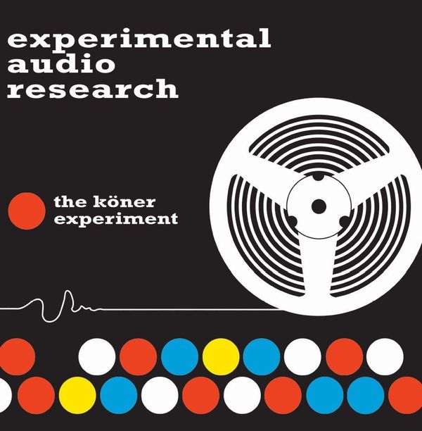 EXPERIMENTAL AUDIO RESEARCH (E.A.R.) / エクスペリメンタル・オーディオ・リサーチ / THE KONER EXPERIMENTS