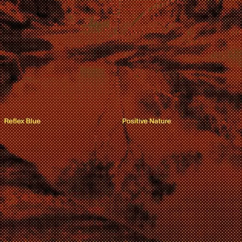 REFLEX BLUE / POSITIVE NATURE (2LP)