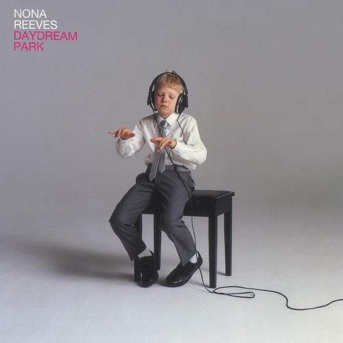 NONA REEVES / ノーナ・リーヴス / DAYDREAM PARK