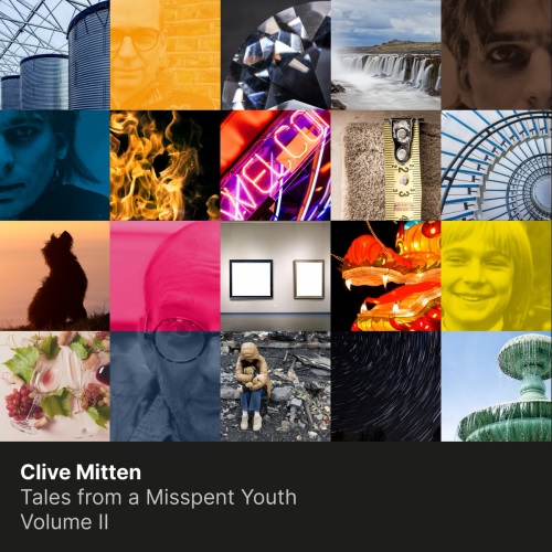 CLIVE MITTEN / TALES FROM A MISSPENT YOUTH - VOLUME II