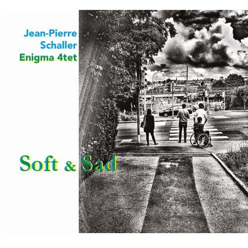 JEAN-PIERRE SCHALLER / Soft & Sad 