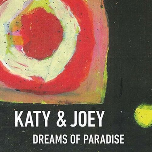 KATY & JOEY / Dreams Of Paradise