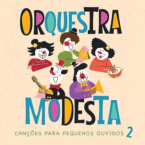 ORQUESTRA MODESTA / オルケストラ・モデスタ / CANCOES PARA PEQUENOS OUVIDOS V.2