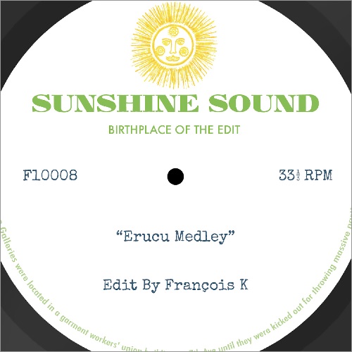 SUNSHINE SOUND (MOONSHINE) / ERUCU MEDLEY/GROOVE CITY MEDLEY - EDITS BY FRANCOIS K